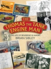 The Thomas the Tank Engine Man : The life of Reverend W Awdry - eBook