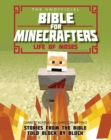 The Unofficial Bible for Minecrafters: Life of Moses : Stories from the Bible told block by block - Book
