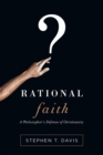 Rational Faith : A Philosopher's Defense of Christianity - eBook