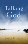 Talking God : Daring to Listen - Book