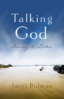 Talking God : Daring to Listen - eBook