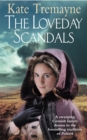 The Loveday Scandals (Loveday series, Book 4) : A sweeping, historical, Cornish adventure - Book