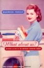 What About Us? : An Open Letter to the Mothers Feminism Forgot - Book