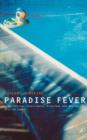 Paradise Fever : Dispatches from the Dawn of the New Age - Book