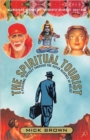 The Spiritual Tourist : A Personal Odyssey Through the Outer Reaches of Belief - Book
