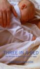 Three in a Bed : The Benefits of Sleeping with Your Baby - Book