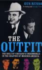 The Outfit : The Role of Chicago's Underworld in the Shaping of Modern America - Book