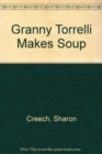 Granny Torrelli Makes Soup - Book