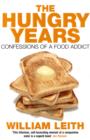 The Hungry Years : Confessions of a Food Addict - Book