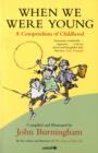 When We Were Young : A Compendium of Childhood - Book