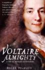 Voltaire Almighty : A Life in Pursuit of Freedom - Book