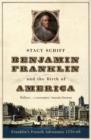 Benjamin Franklin and the Birth of America : Franklin's French Adventure 1776-85 - Book