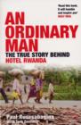 An Ordinary Man : The True Story Behind Hotel Rwanda - Book
