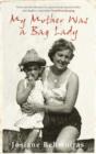 My Mother Was a Bag Lady - Book