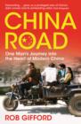 China Road : One Man's Journey into the Heart of Modern China - Book