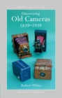 Discovering Old Cameras 1839-1939 - Book
