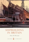 Shipbuilding in Britain - Book