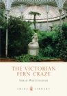 The Victorian Fern Craze - Book