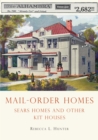 Mail-Order Homes : Sears Homes and Other Kit Houses - Book