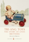 Tri-ang Toys : The Story of Lines Brothers - Book