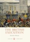 The British Execution : 1500-1964 - Book