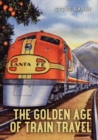 The Golden Age of Train Travel - eBook
