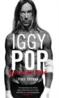 Iggy Pop: Open Up And Bleed : The Biography - eBook
