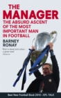 The Manager : The absurd ascent of the most important man in football - eBook