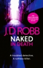 Naked In Death : A troubled detective. A ruthless killer. - eBook