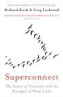 Superconnect : How the Best Connections in Business and Life Are the Ones You Least Expect - eBook