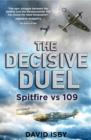The Decisive Duel : Spitfire vs 109 - eBook