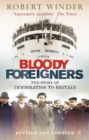 Bloody Foreigners : The Story of Immigration to Britain - eBook