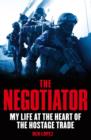 The Negotiator : My life at the heart of the hostage trade - eBook