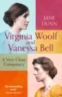 Virginia Woolf And Vanessa Bell : A Very Close Conspiracy - eBook