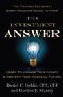 The Investment Answer : Learn to manage your money and protect your financial future - eBook