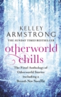 Otherworld Chills : Final Tales of the Otherworld - eBook