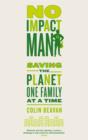 No Impact Man : Saving the planet one family at a time - eBook