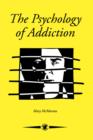 The Psychology Of Addiction - Book