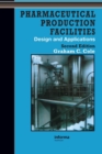 Pharmaceutical Production Facilities : Design and Applications - Book