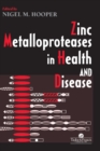 Zinc Metalloproteases In Health And Disease - Book