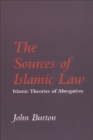 The Sources of Islamic Law : Islamic Theories of Abrogation - Book