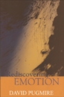 Rediscovering Emotion : Emotion and the Claims of Feeling - Book