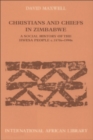 Christians and Chiefs in Zimbabwe : A Social History of the Hwesa People, 1870s-1990s - Book