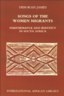 Songs of the Women Migrants : Performance and Identity in South Africa - Book