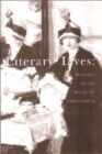 Literary Lives : Biography and the Search for Understanding - Book