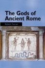 The Gods of Ancient Rome : Religion in Everyday Life from Archaic to Imperial Times - Book