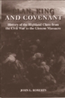 Clan, King and Covenant : The History of the Highland Clans from the Civil War to the Glencoe Massacre - Book
