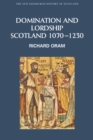 Domination and Lordship : Scotland, 1070-1230 - Book