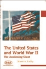United States and World War Two : The Awakening Giant - Book