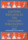 Eastern Influences on Western Philosophy : A Reader - Book